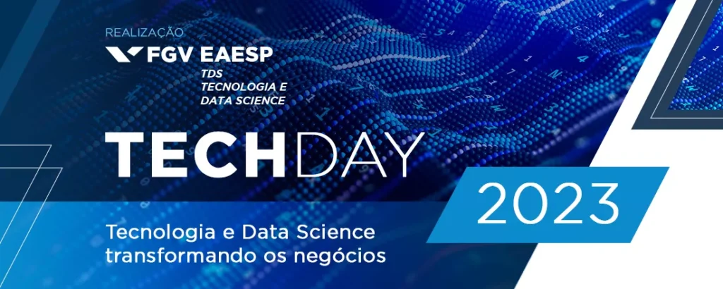 FGV EAESP realiza TechDay 2023 – Evento de Tecnologia e Data Science em 24 de maio
