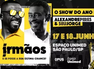 Seu Jorge e Alexandre Pires