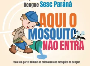 Sistema Fecomércio Sesc Senac PR lança quarta edição da Campanha de Prevenção à Dengue